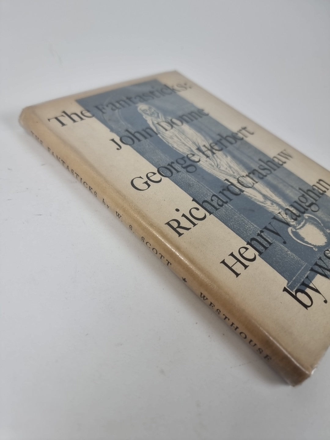 The Fantasticks (Donne, Herbert, Crashaw, Vaughan), W. S. Scott — 1st Edition