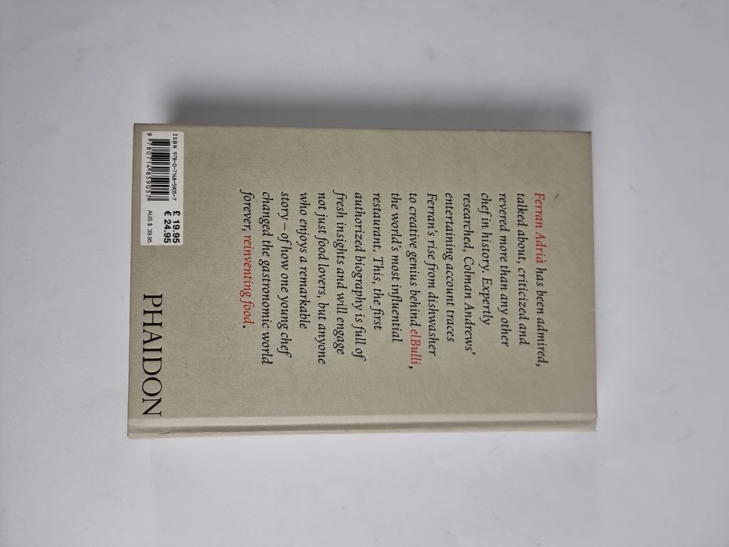 Reinventing Food: Ferran Adria, The Man Who Changed The Way W... - 9780714859057