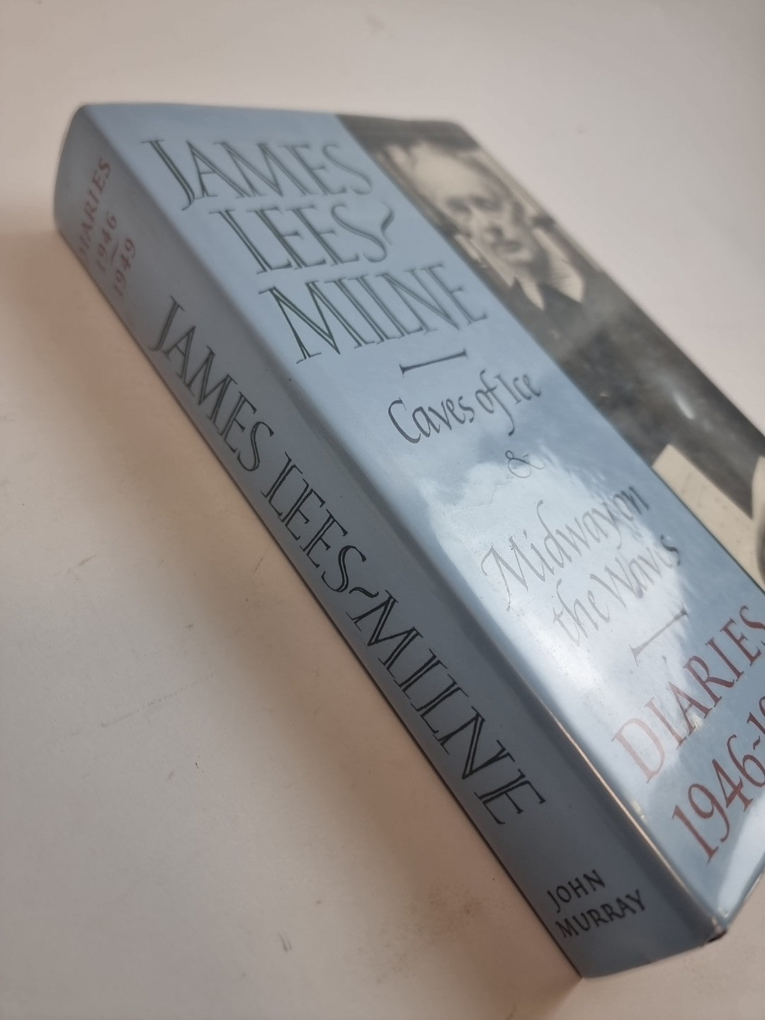Diaries 1946-1949 : Caves of Ice and Midway on the Waves, James Lee Milne