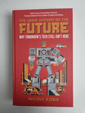 Nicole Kobie The Long History of the Future (Hardback) 1st Edition