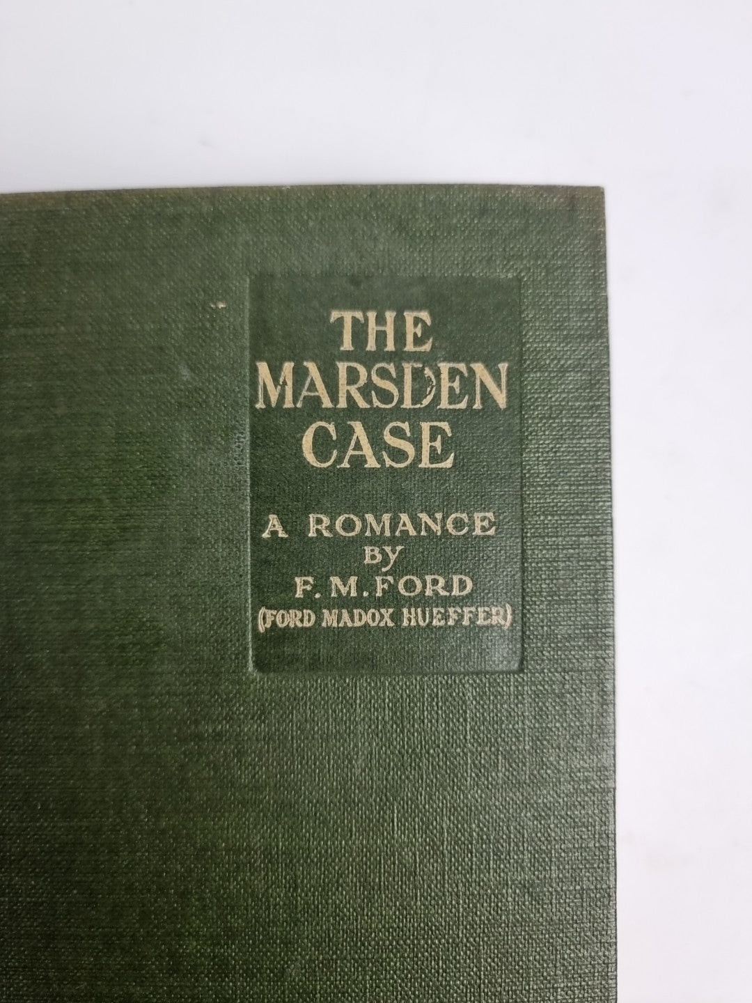The Marsden Case: A Romance (HB) Ford, Ford Madox, 1st Edition Very Rare Fine