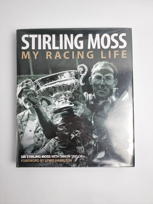 Simon Taylor - Stirling Moss  My Racing Life - New Hardback - 1st Edition
