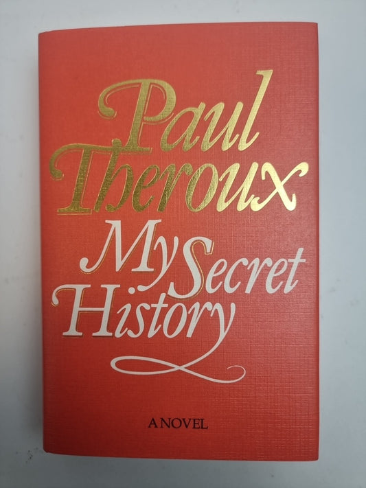 My Secret History by Paul Theroux 1st edition New Free Delivery