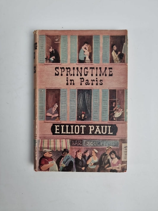Springtime in Paris Elliot Paul Hardcover 1951 By Crescent Press 1st Edition 
