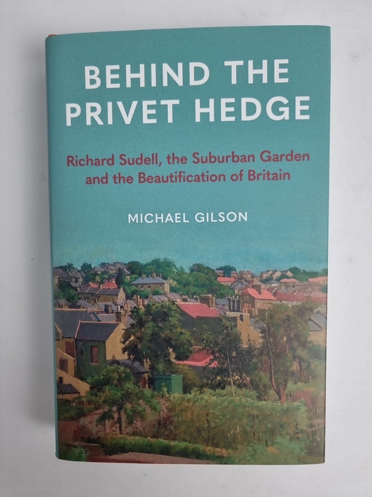Behind the Privet Hedge: Richard Su..., Gilson, Michael