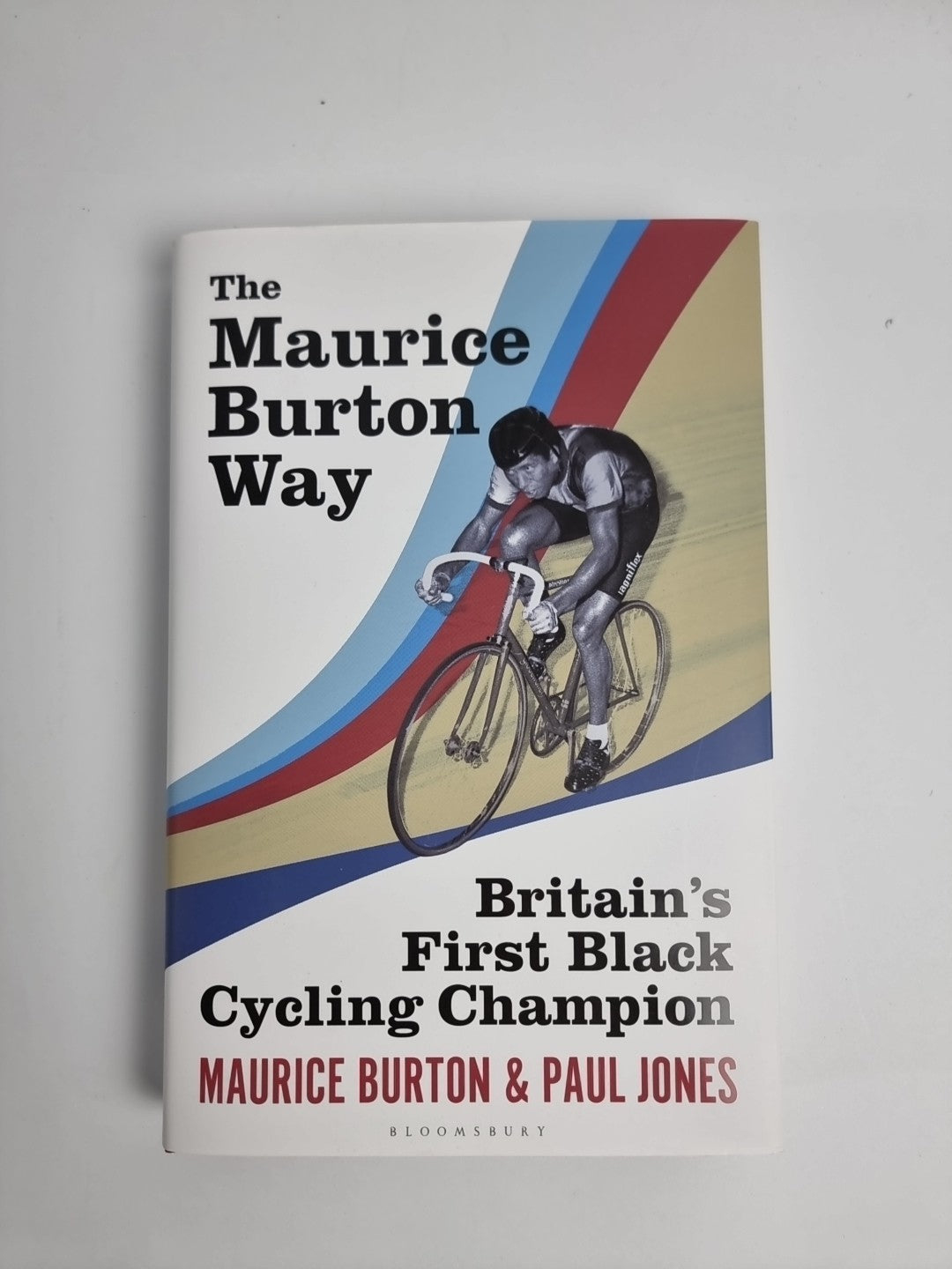 The Maurice Burton Way: Britain’s First Black Cycling Champion. Free Tracked Del