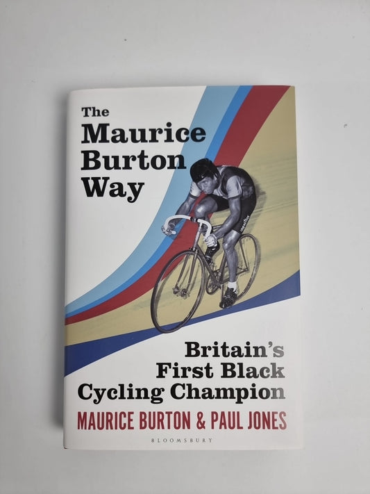 The Maurice Burton Way: Britain’s First Black Cycling Champion. Free Tracked Del