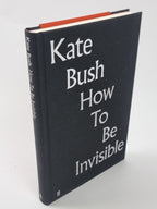 How to Be Invisible : Lyrics by Kate Bush (Hardcover) Signed 1st NEW