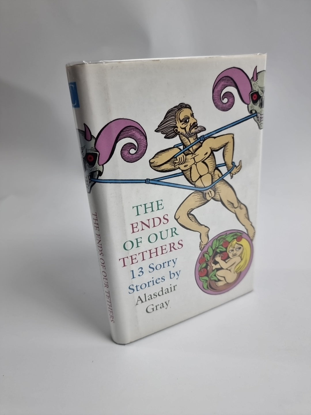 The Ends Of Our Tethers: Thirteen Sorry Stories by Alasdair Gray (Hardcover,...