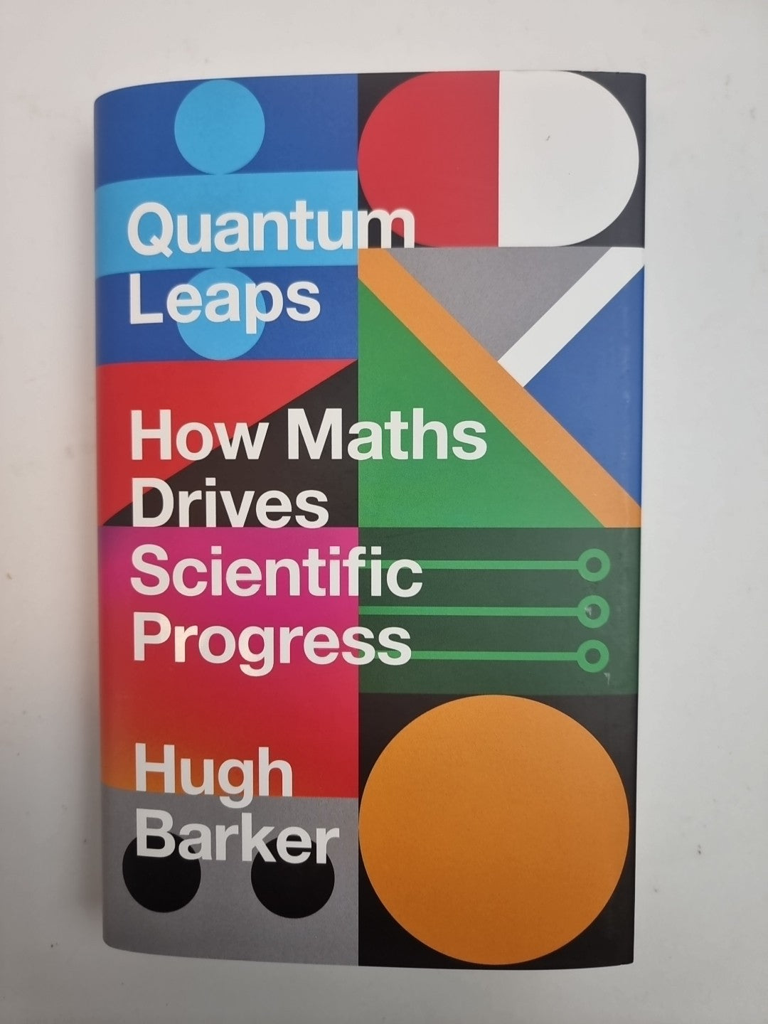 Quantum Leaps: How Maths Drives Scientific Progress, Barker, Hugh, Free Delivery