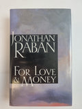 For Love & Money — Jonathan Raban, SIGNED First Edition, AS NEW
