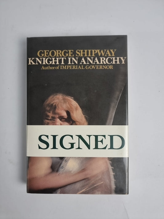 Knight In Anarchy SHIPWAY George 1969 1st Edition & Signed ,Unread as New