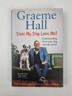 Does My Dog Love Me?:  Hall, Graeme 1st Edition