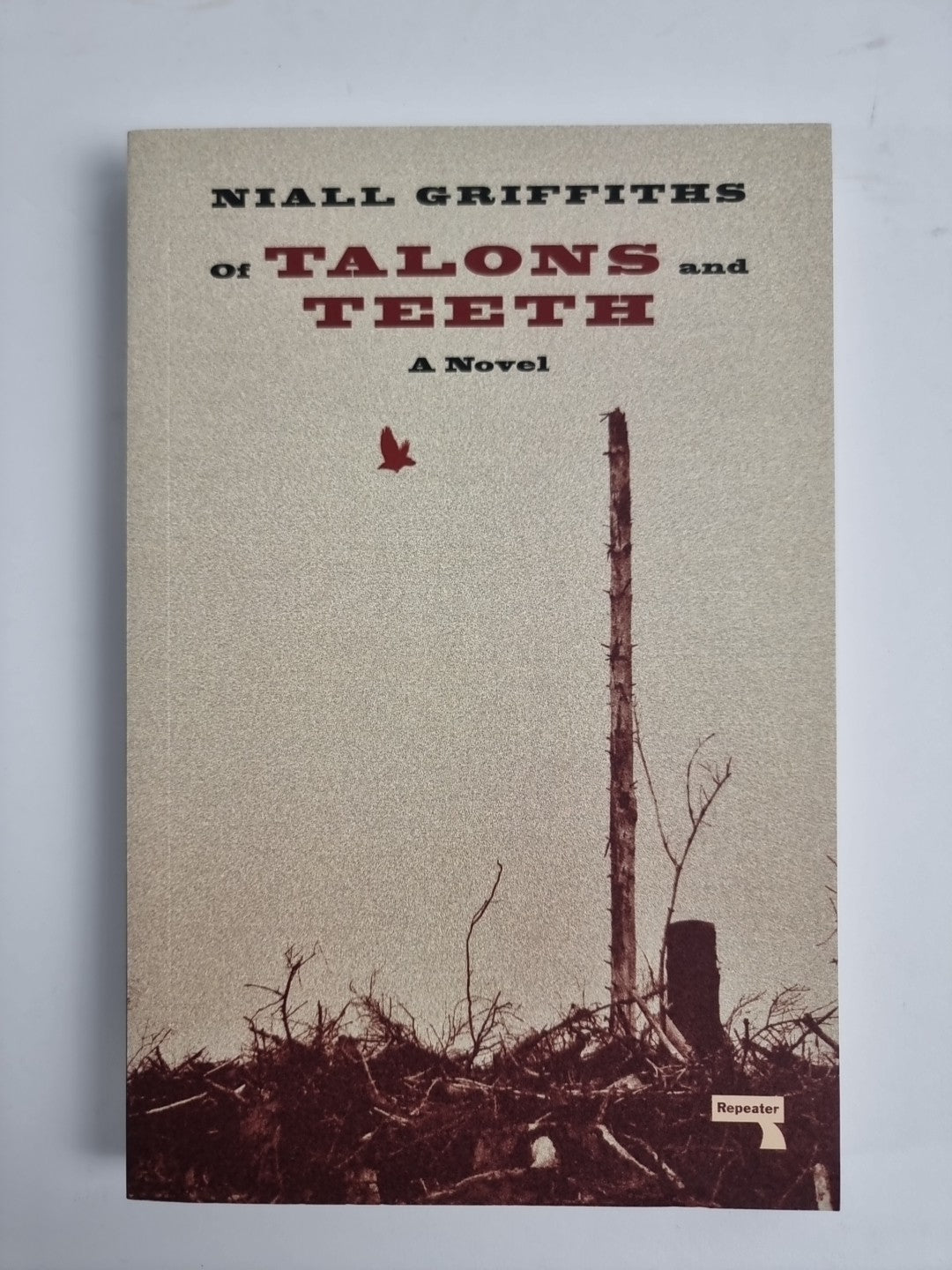 Niall Griffiths Of Talons and Teeth (Paperback)