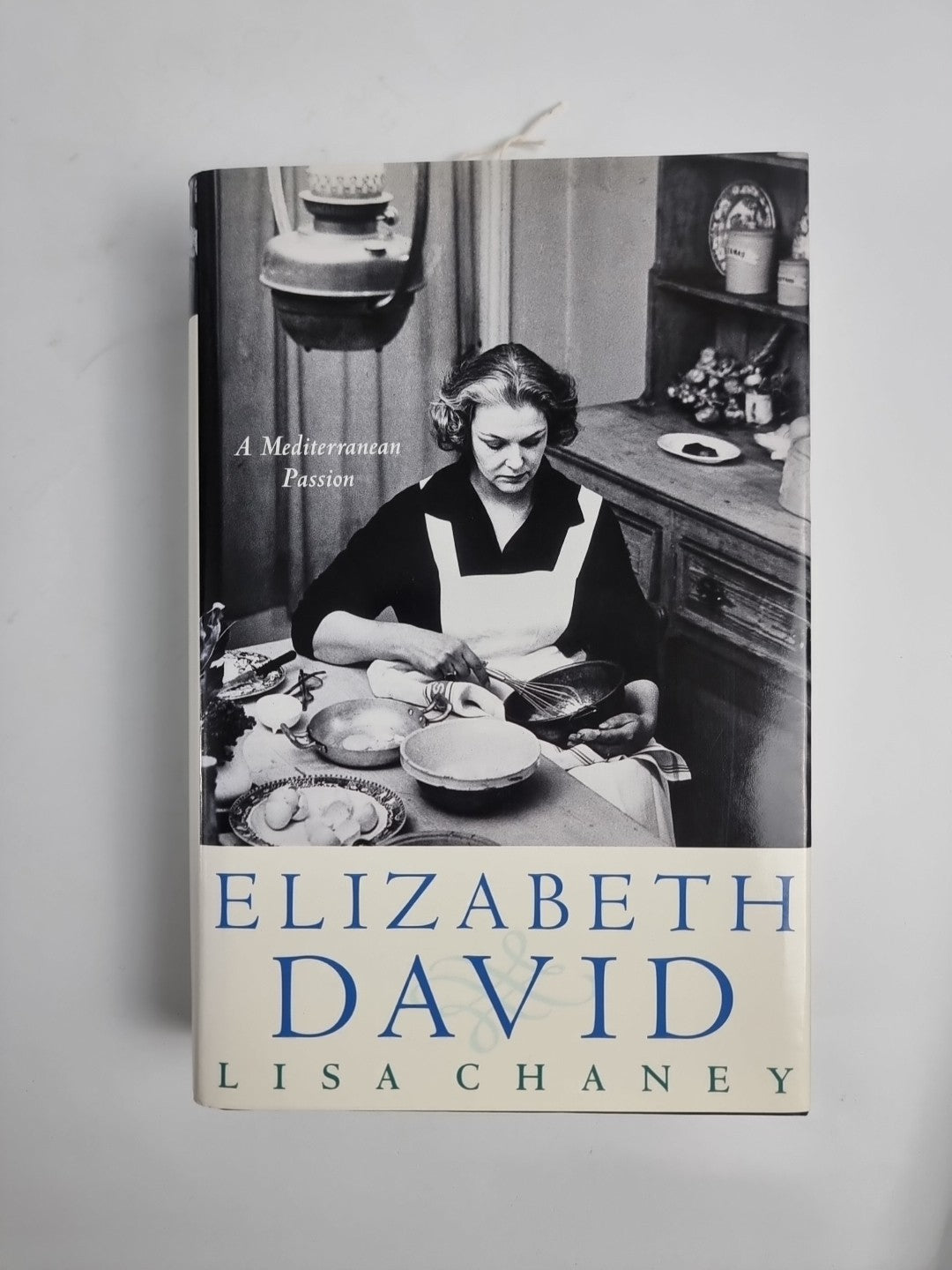 Chaney, Lisa ELIZABETH DAVID: A BIOGRAPHY. A MEDITERRANEAN PASSION Hardback BOOK