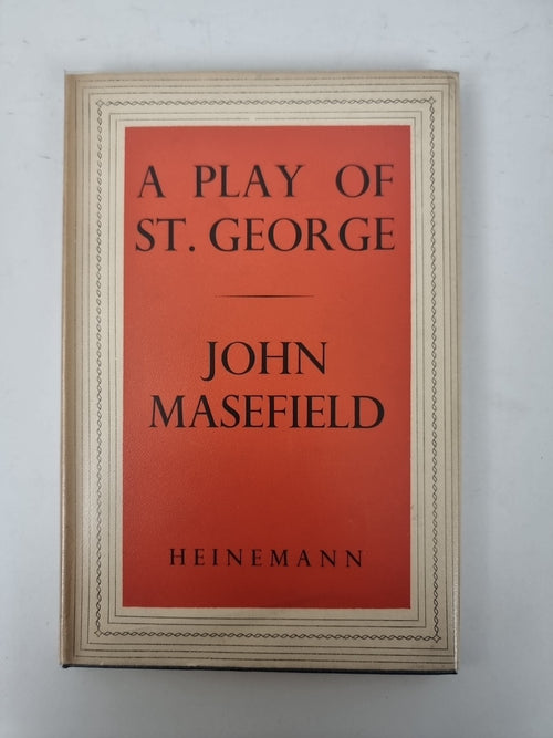 A Play of St George, John Masefield — First Edition, SIGNED