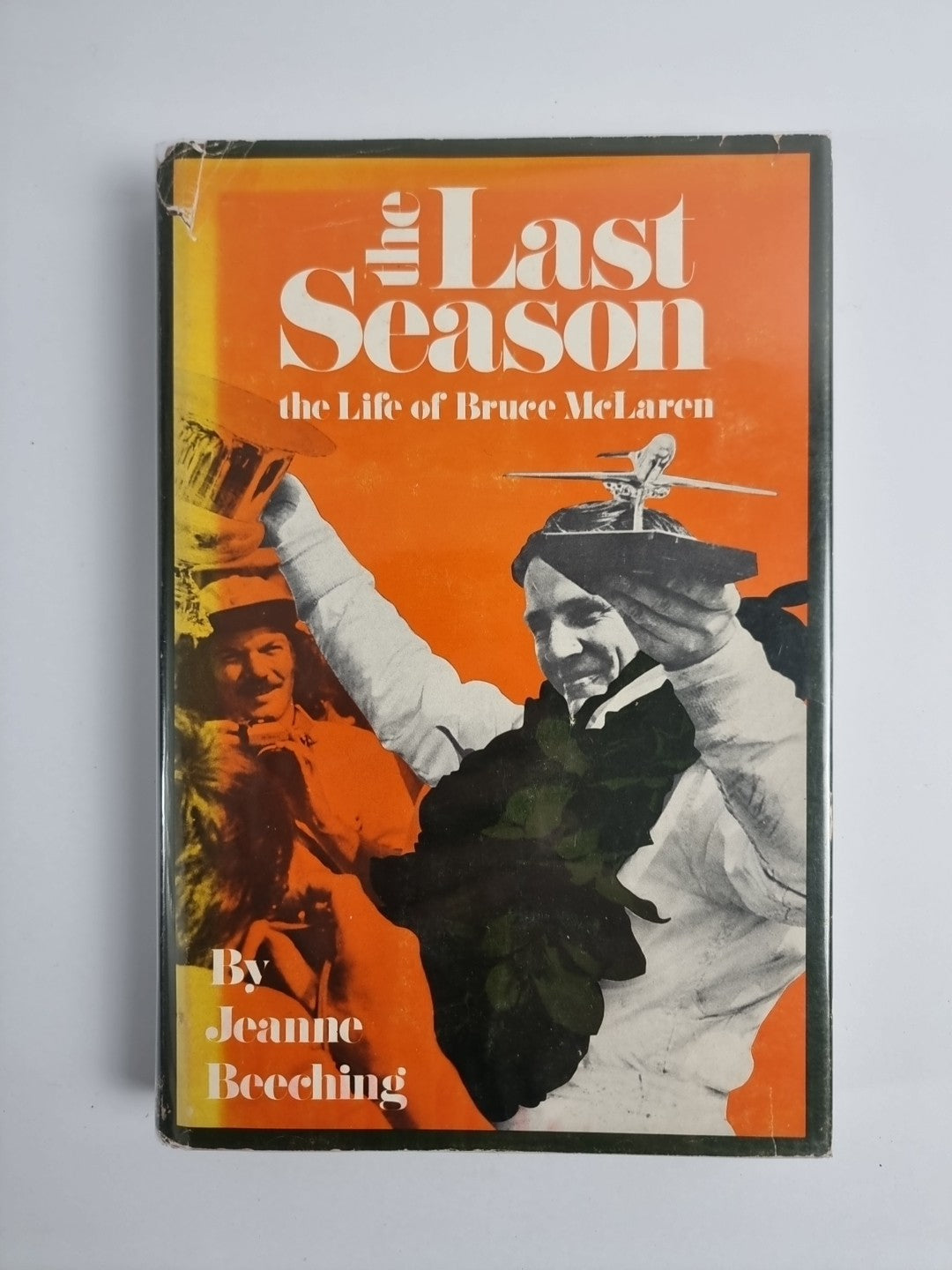 Last Season The Life of Bruce McLaren 1969/70 season by Jeanne Beeching Pub 1972