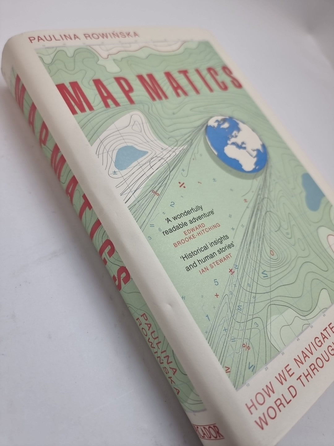 Mapmatics: How We Navigate the World Through Numbers P Rowinska Free Delivery