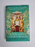 Travellers in the Golden Realm: How Mughal India Connected England to the World