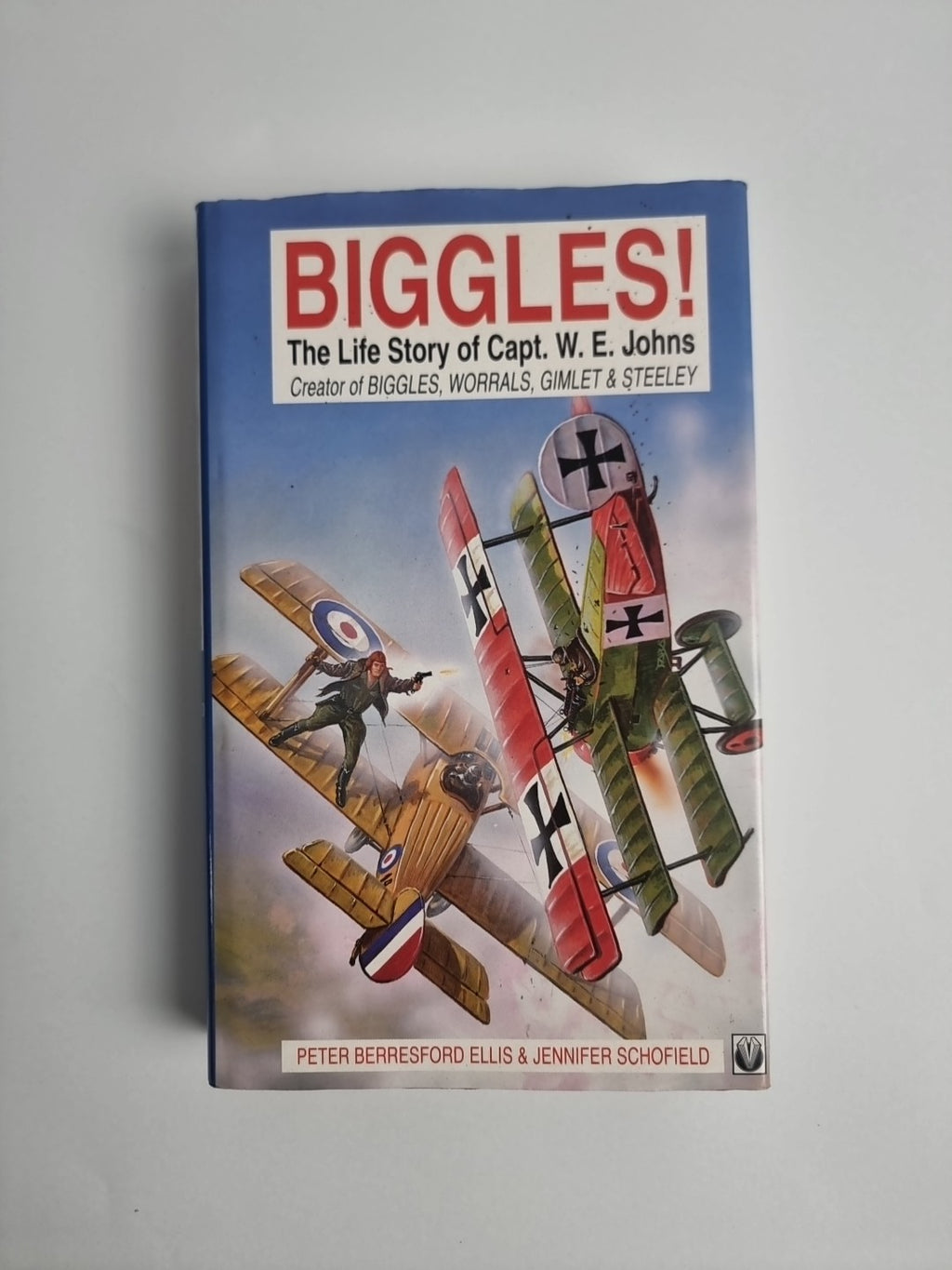 Biggles! The Life Story of Capt. W.E. Johns — First Edition
