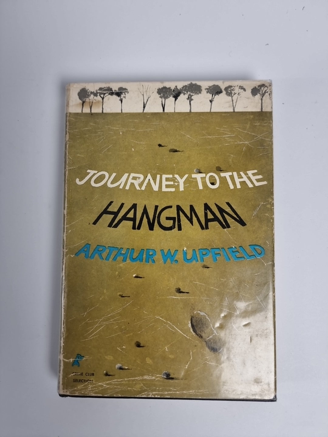 JOURNEY TO THE HANGMAN  Arthur W Upfield - 1st Edition Very Rare 