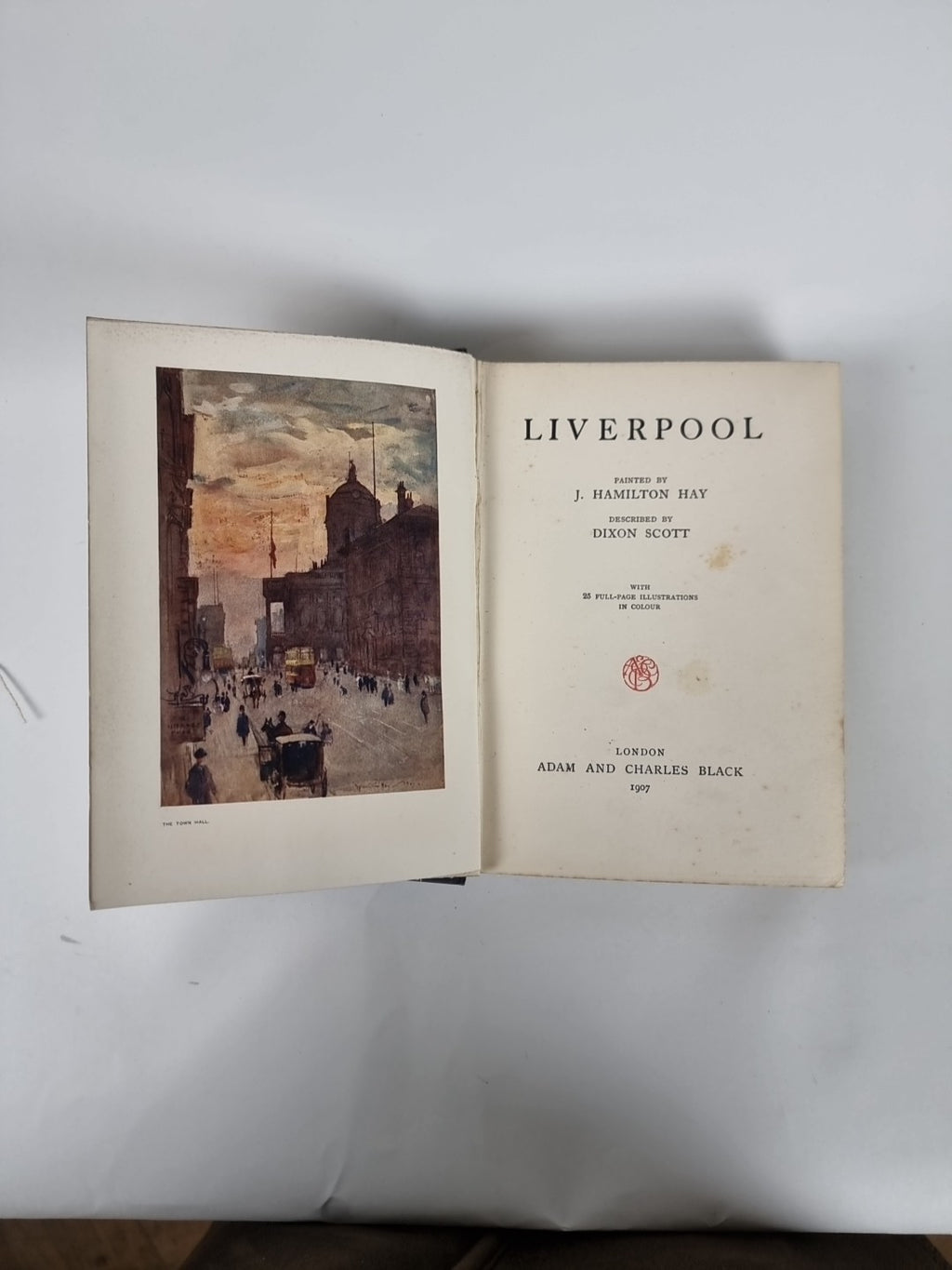 Liverpool: Painted by Hamilton Hay; Described by Scott City Docks - 1st Edition