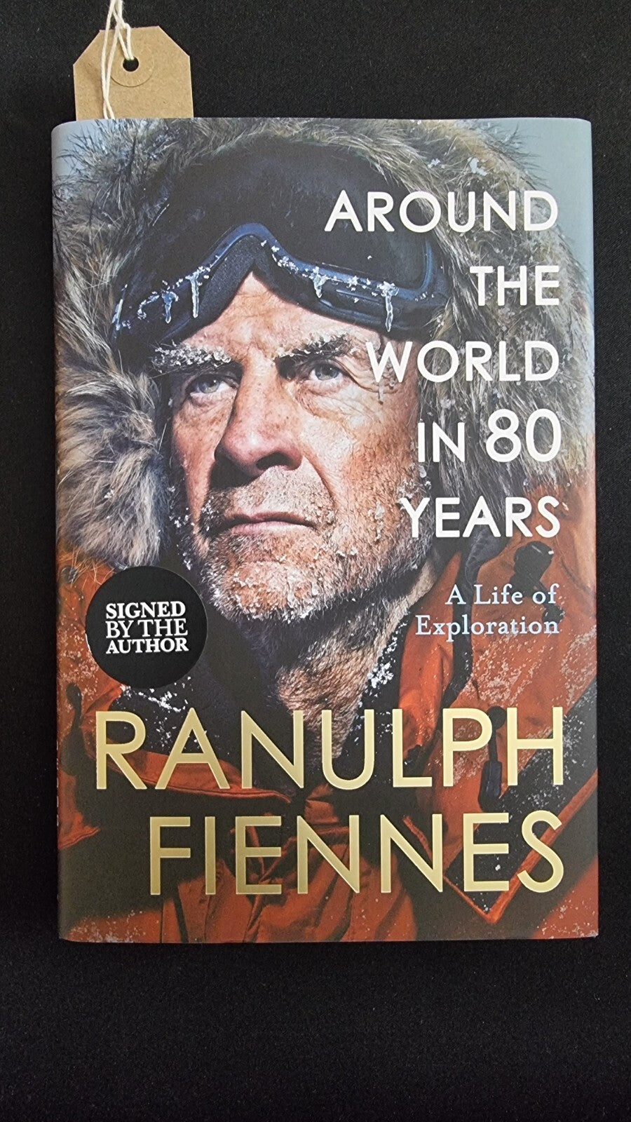 Around the World in 80 Years:By Ranulph Fiennes 1ST EDITION SIGNED 