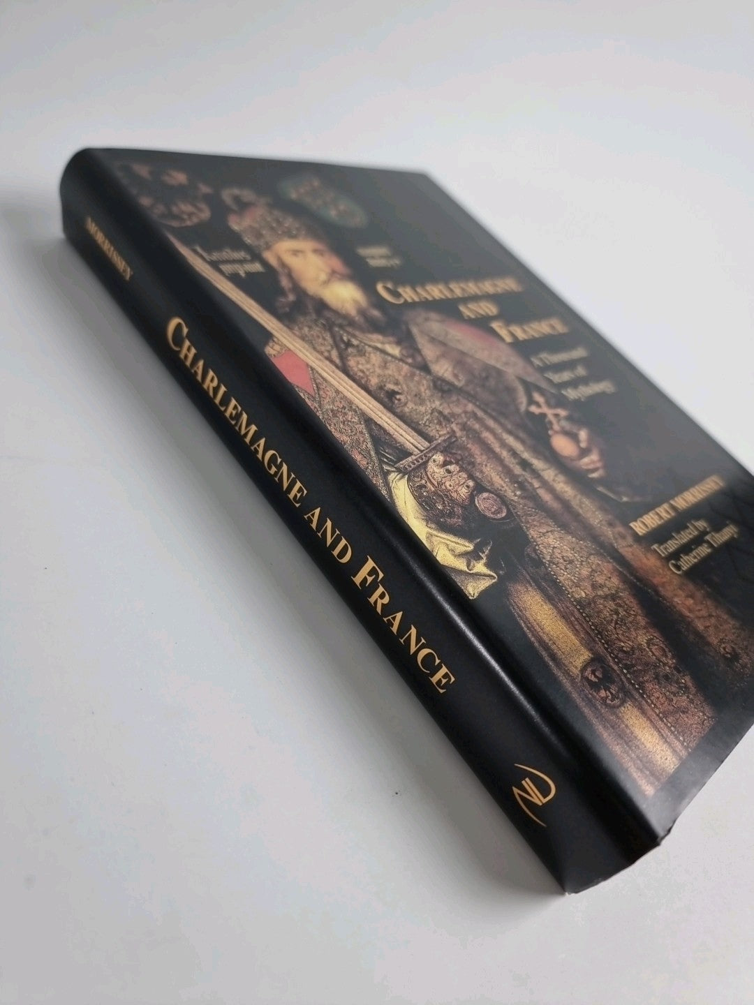 Charlemagne and France: A Thousand Years of Mythology by Robert Morrissey...