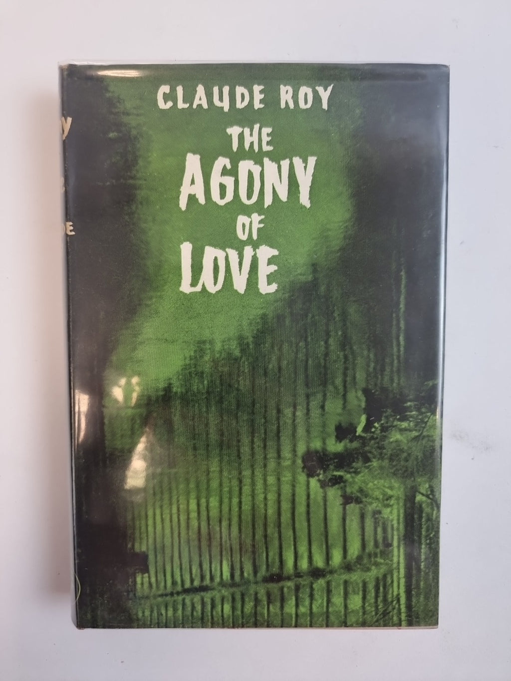 The Agony of Love, Claude Roy — First Edition, AS NEW