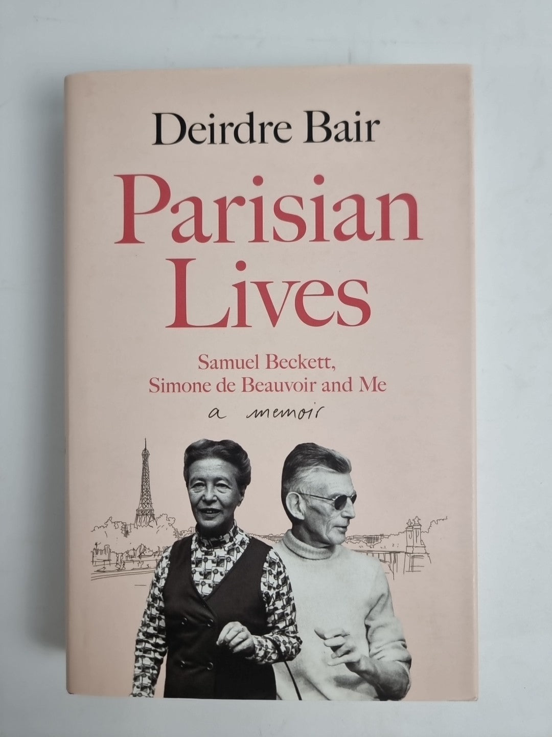 Parisian Lives: Samuel Beckett, Simone de Beauvoir and Me - a Memoir by Deirdre