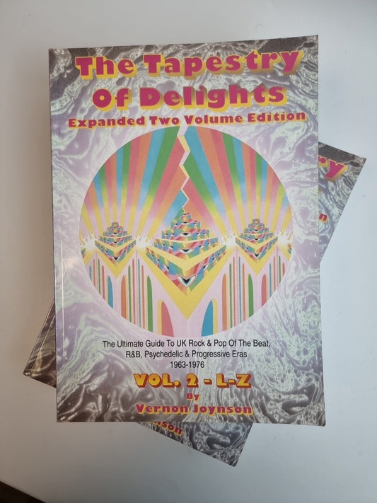 Tapestry Of Delights: Expanded Two-volume Edition: The Ultimate Guide to UK Rock