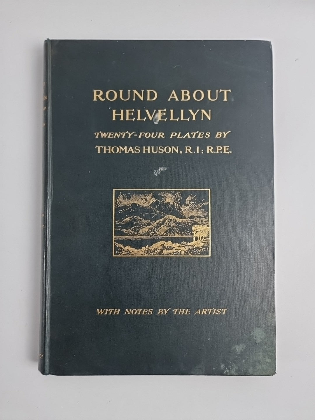ROUND ABOUT HELVELLYN: TWENTY-FOUR PLATESBY THOMAS HUSON Ist Edition