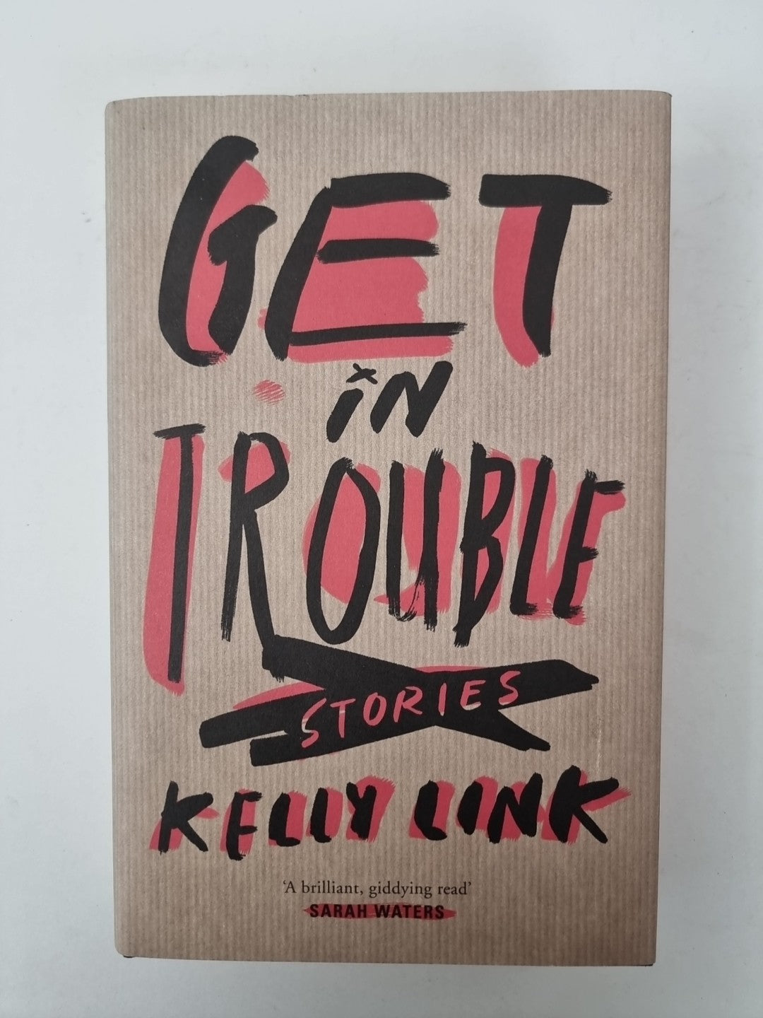 Get in Trouble: Stories by Kelly Link Book 1st Edition