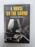 A House On The Sound, Kathrin Perutz — First Edition