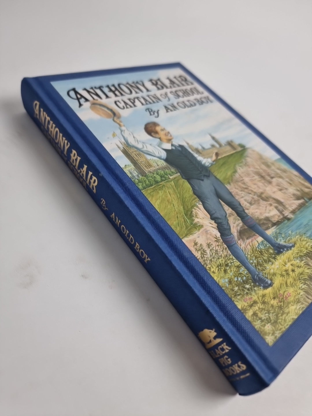 Anthony Blair, Captain of School: A Story of School Life by an Old Boy by...