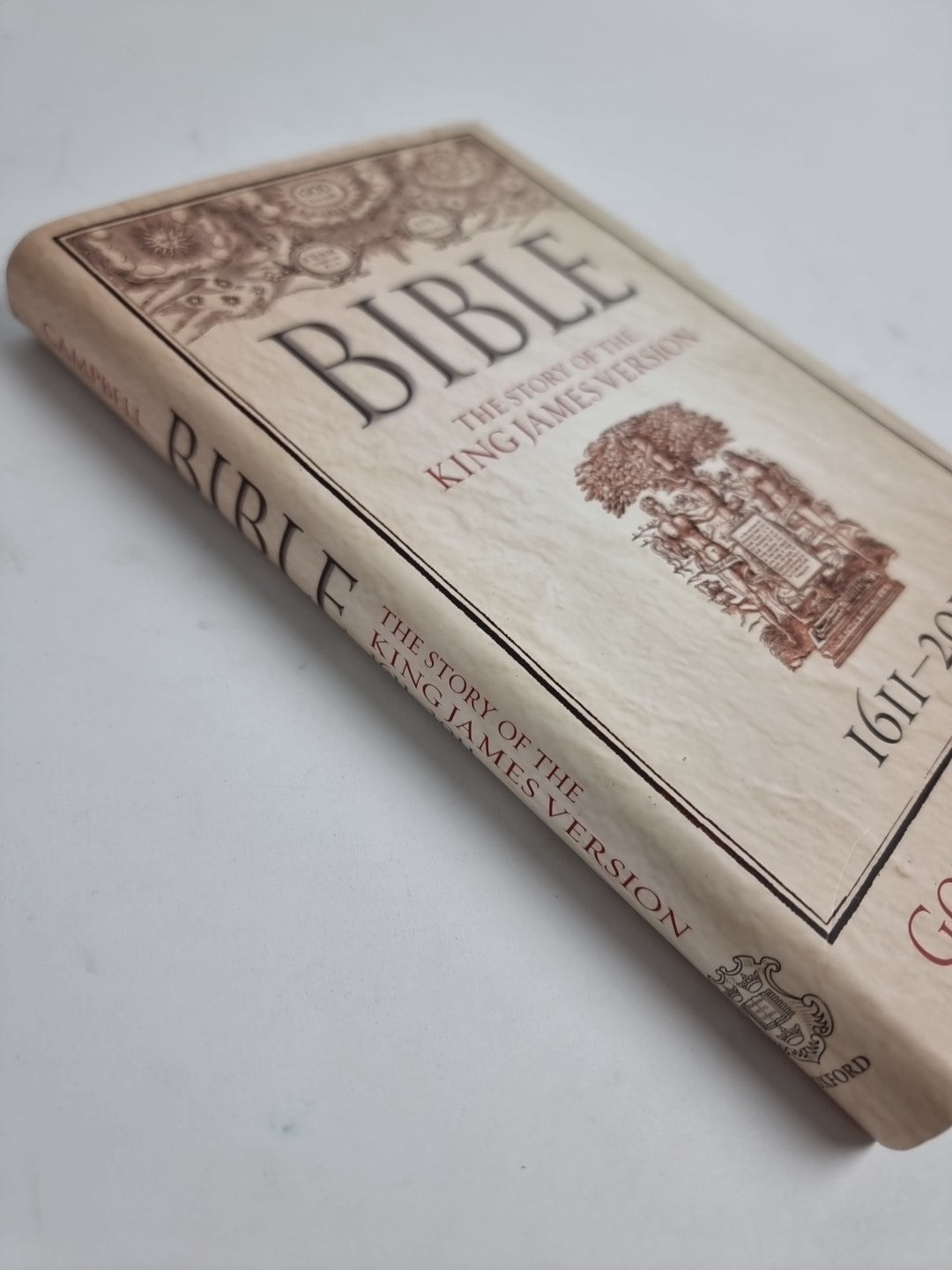Bible: The Story of King James Version 1611 - 2011 by Gordon Campbell...