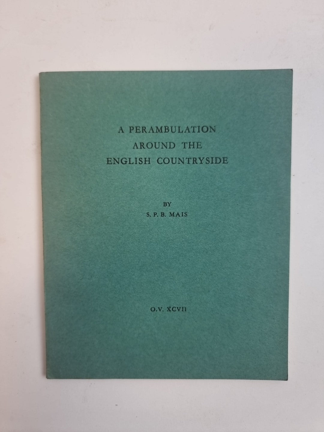 A Preambulation Around The English Countryside, S. P. B. Mais — Special Edition
