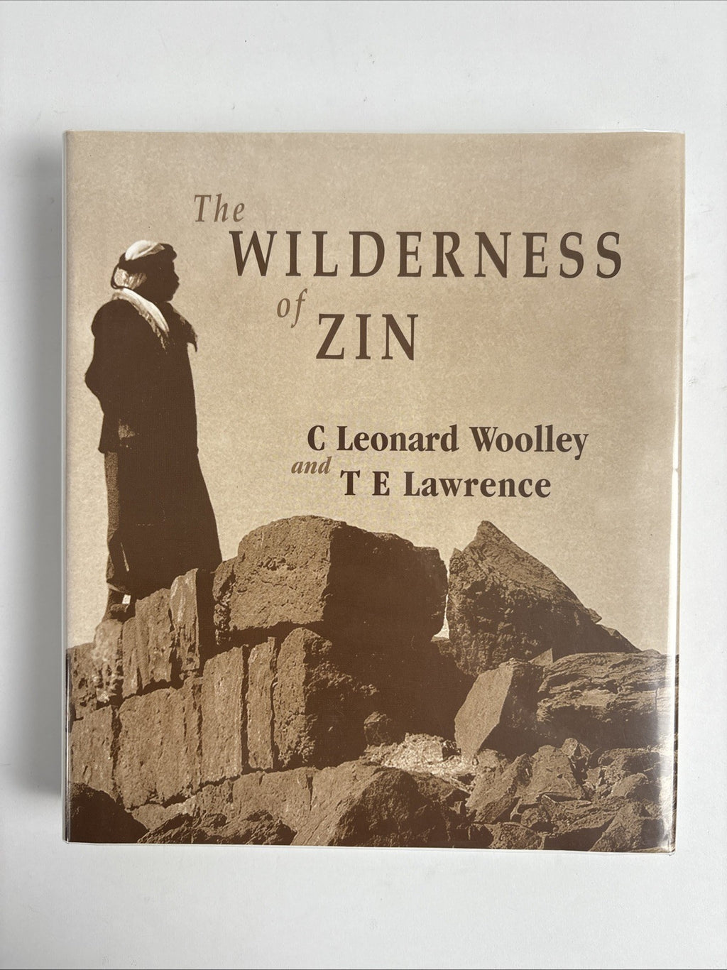 The Wilderness of Zin by C Leonard Woolley & T E Lawrence Hardback