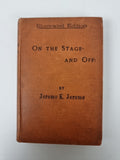 On The Stage— and Off: Jerome K. Jerome — First Illustrated Edition