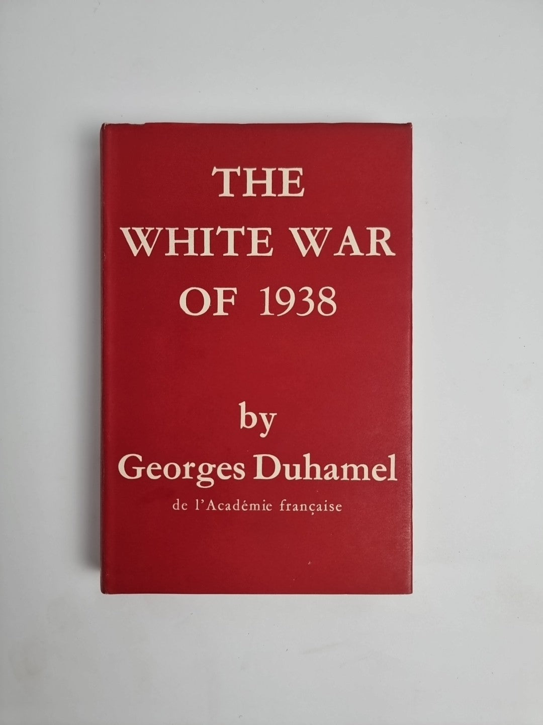 DUHAMEL, GEORGES (1884-1966) The white war of 1939 1st Edition Fine & Unread.