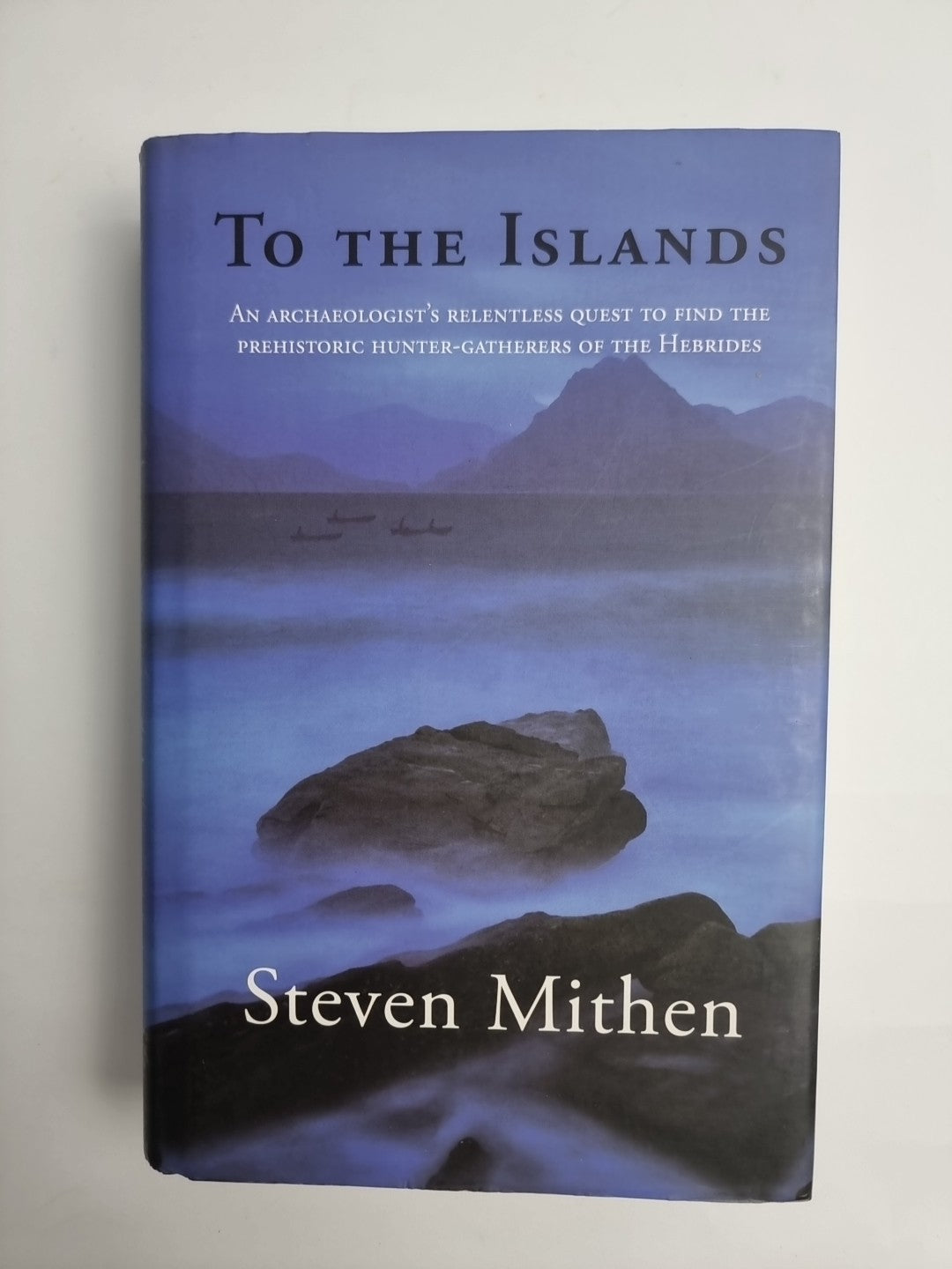To the Islands: An Archaeologist's Relentless Quest... S Mitchen 1st edition New