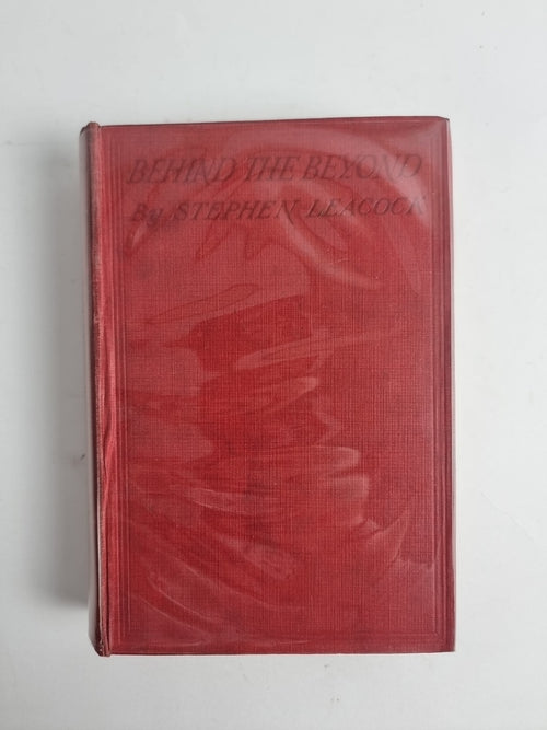 Behind The Beyond, Stephen Leacock — First Edition, 1941