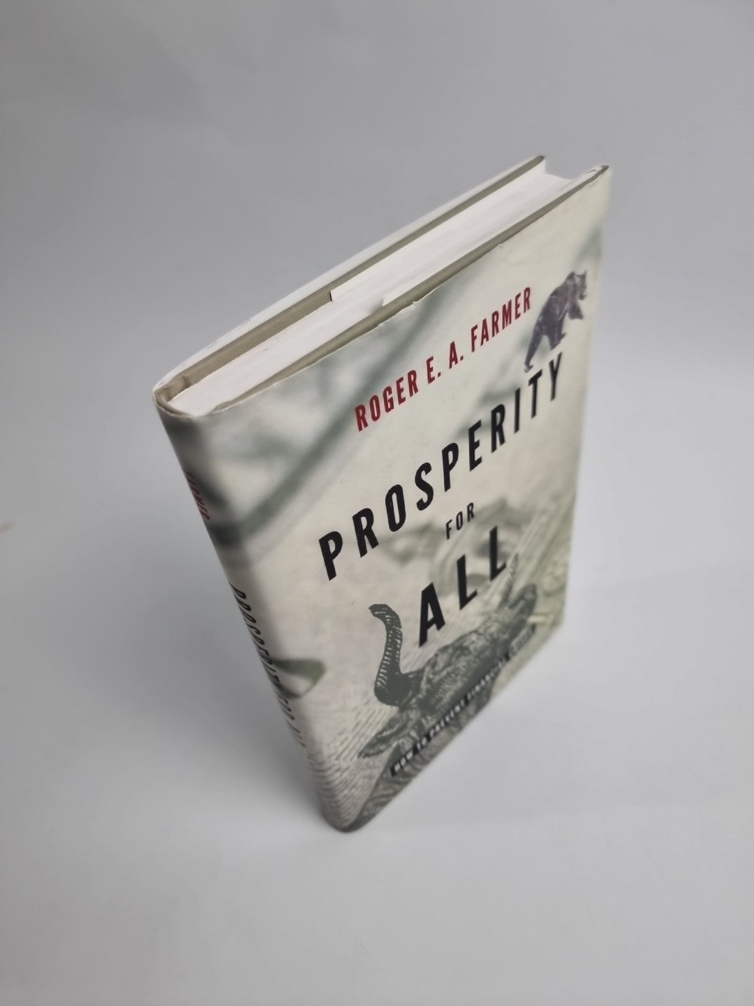 Prosperity for All: How to Prevent Financial Crises by Roger E.A. Farmer...