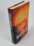 April in Spain, John Banville - First Edition, AS NEW