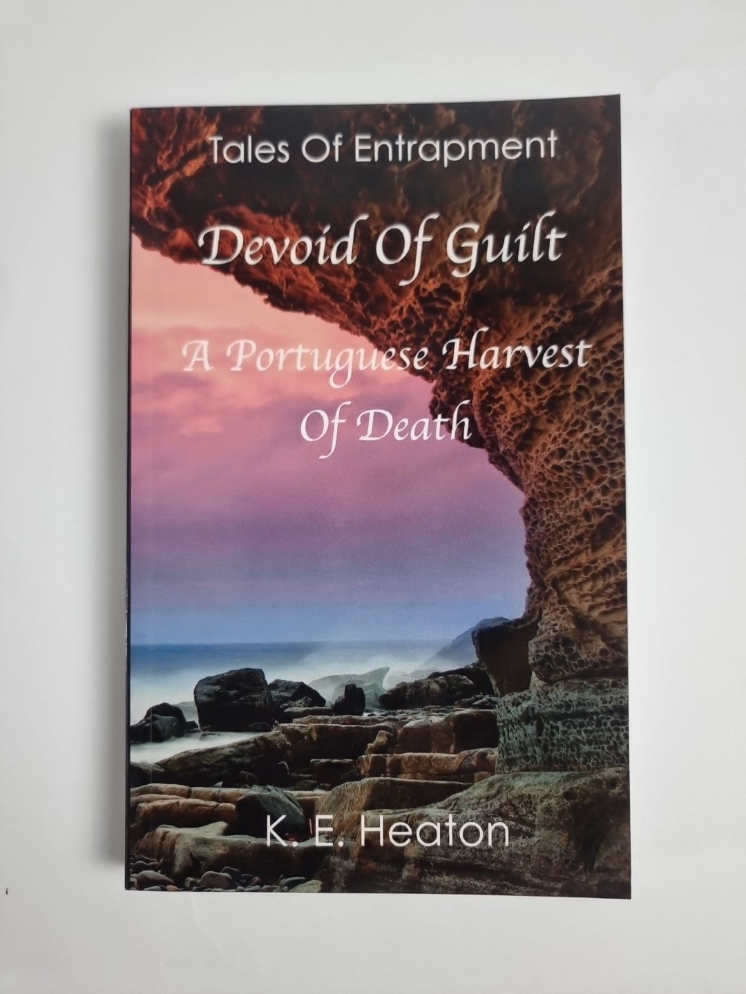 Devoid of Guilt: A Portuguese Harvest of Death - Paperback NEW Heaton, K. E.