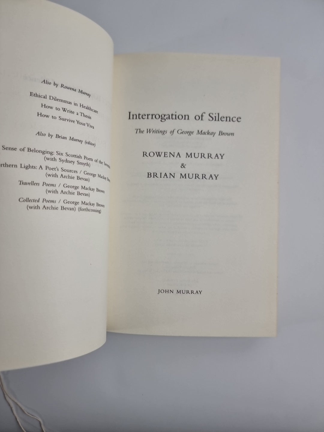 Interrogation of Silence: The Writings of George Mackay Brown by Rowena Murray,