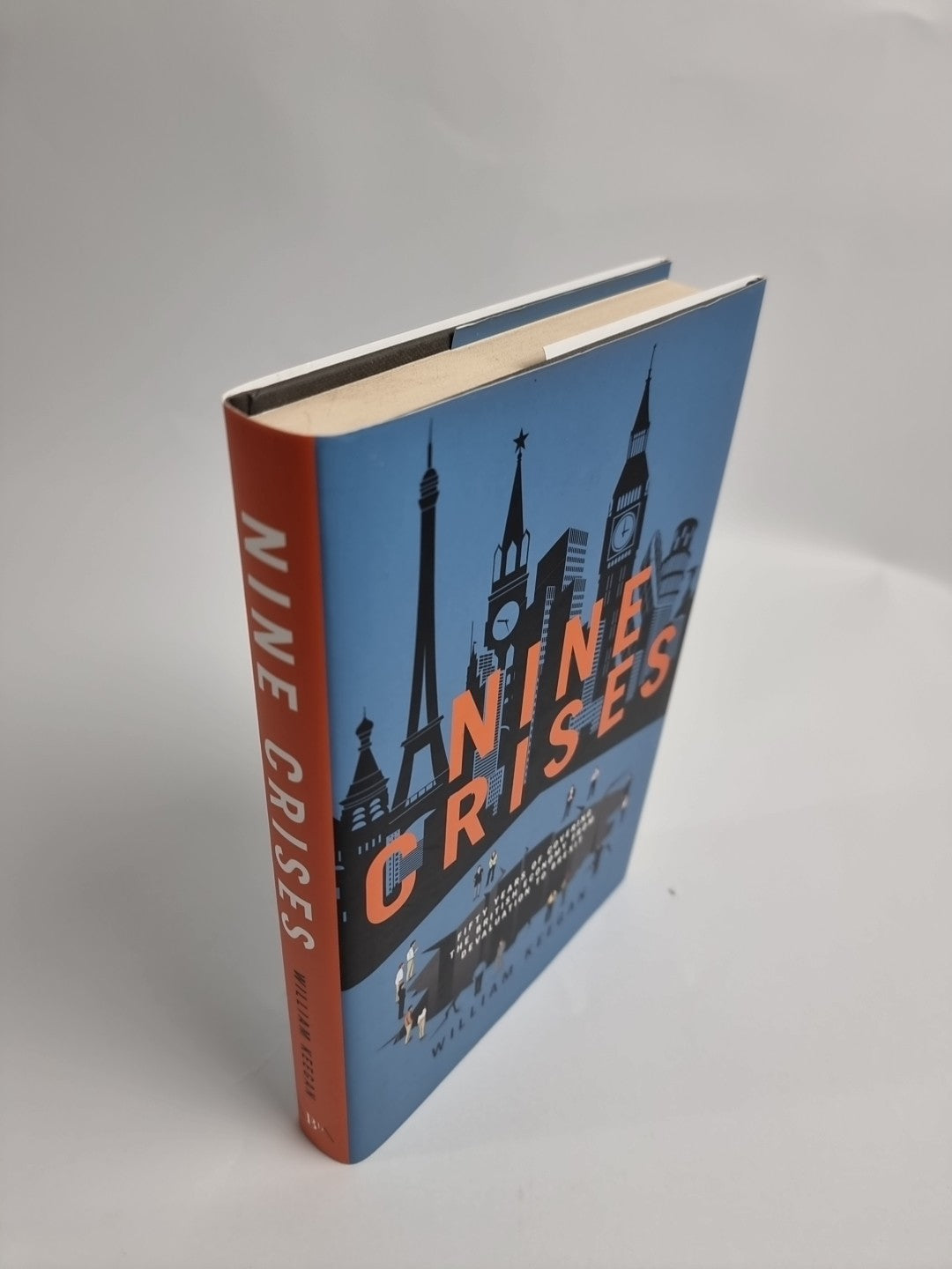 Nine Crises: Fifty Years of the British Economy... - William Keegan, 1st Edition