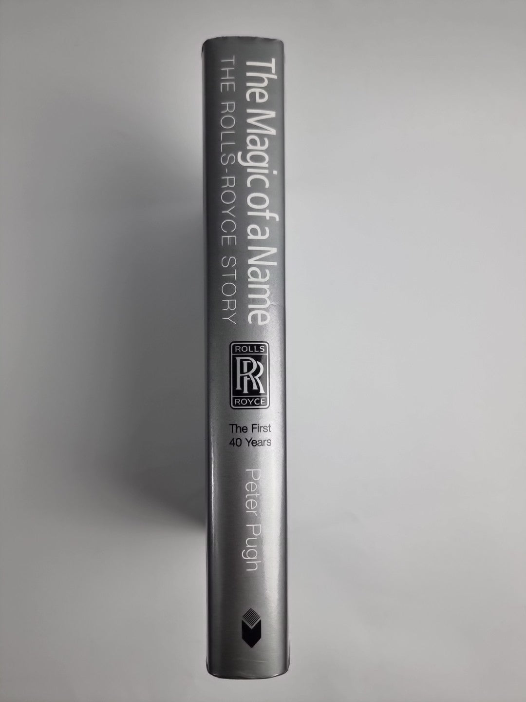 The Magic of a Name: The Rolls-Royce Story, The First Forty Years - New -