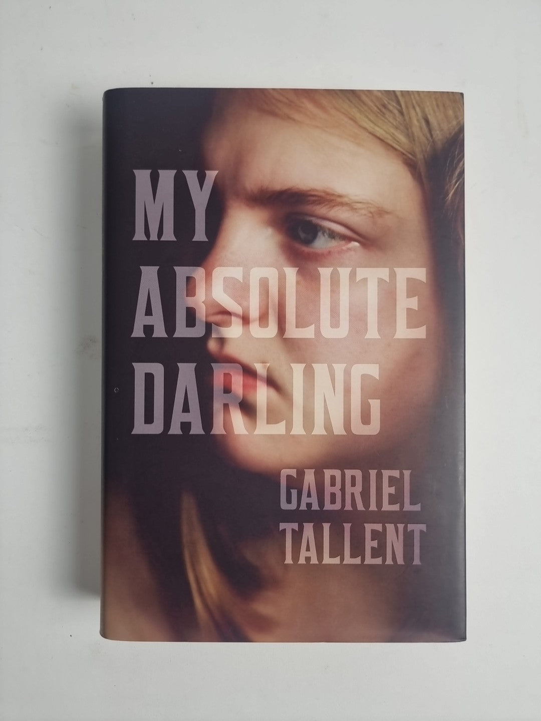 My Absolute Darling by Gabriel Tallent Signed 1st Edition & Print 