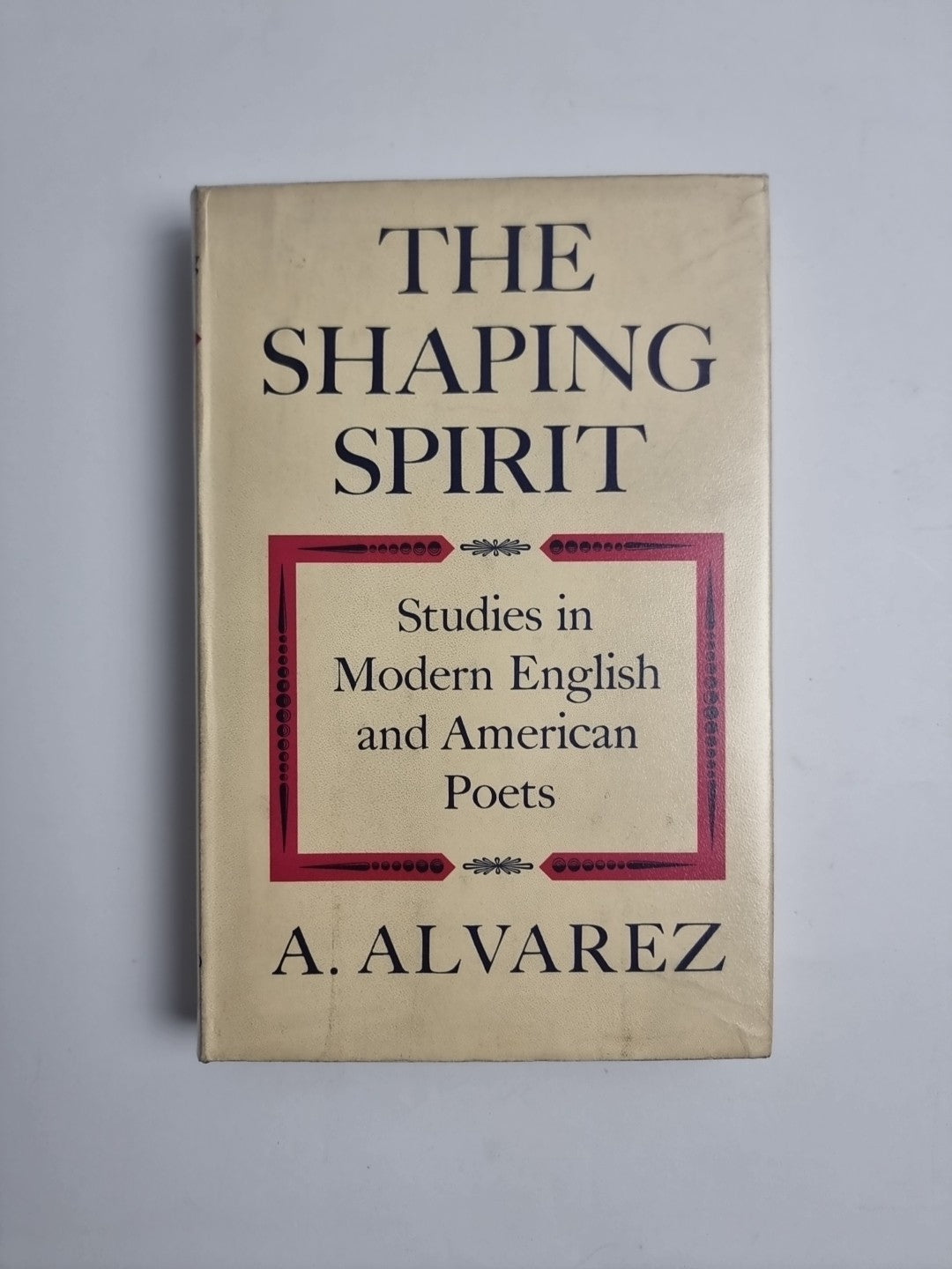 THE SHAPING SPIRIT by A. Alvarez HB 1958 1st ED / 1st Print